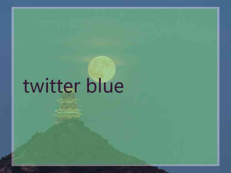 twitter blue